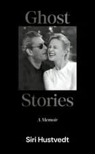 Ghost Stories: A Memoir