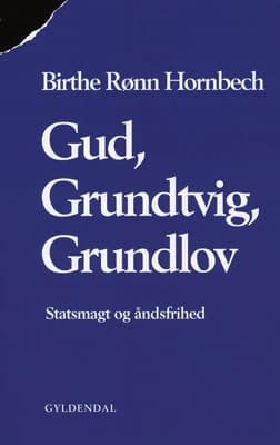 Gud, Grundtvig, Grundlov af Birthe Rønn Hornbech