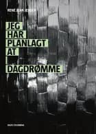 Jeg har planlagt at dagdrømme af René Jean Jensen