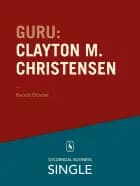 Guru Clayton M. Christensen - det innovative spring
