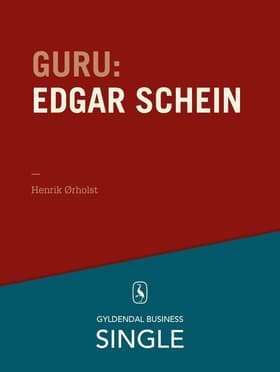 Guru: Edgar Schein - kultur og psykologi af Henrik Ørholst