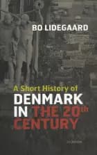 A Short History of Denmark in the 20th Century