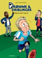 Drømme og driblinger. Bænk eller bane?