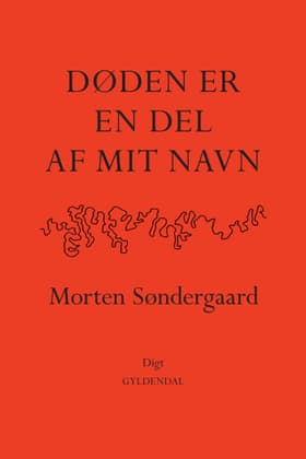 Døden er en del af mit navn af Morten Søndergaard