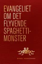 Evangeliet om Det Flyvende Spaghettimonster