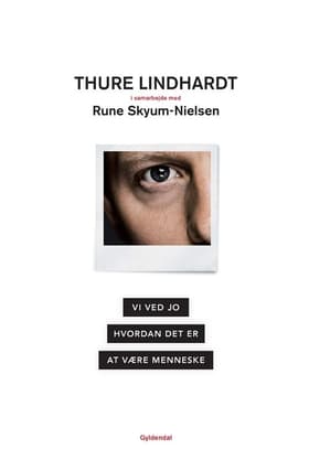 Vi ved jo hvordan det er at være menneske af Thure Lindhardt