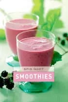 Spis godt - Smoothies