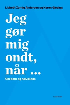 Jeg gør mig ondt, når ... af Lisbeth Zornig Andersen