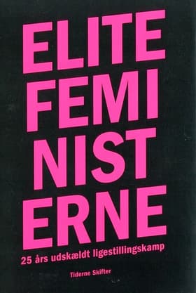 Elitefeministerne af Christine Dreyer Alexandersen