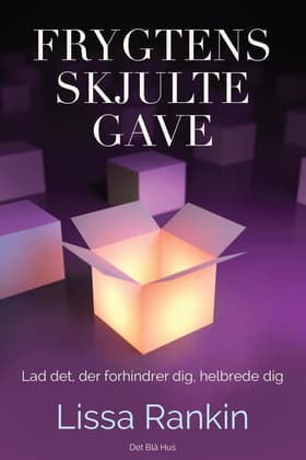 Frygtens skjulte gave af Lissa Rankin