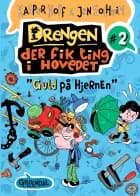 Drengen, der fik ting i hovedet 2 - Guld på hjernen
