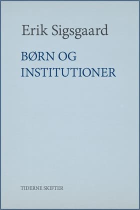 Børn og Institutioner af Erik Sigsgaard