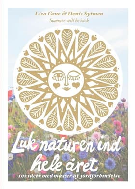 Luk naturen ind hele året af Lisa Grue