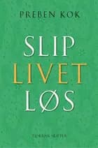 Slip livet løs