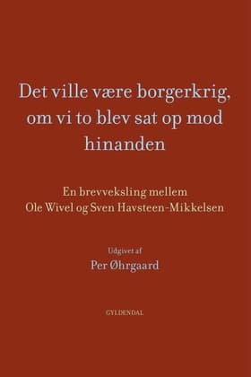 Det ville være borgerkrig, om vi to blev sat op mod hinanden af Ole Wivel
