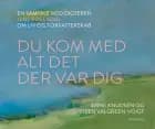 Du kom med alt det der var dig