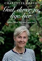 Gud, du er jo lige her