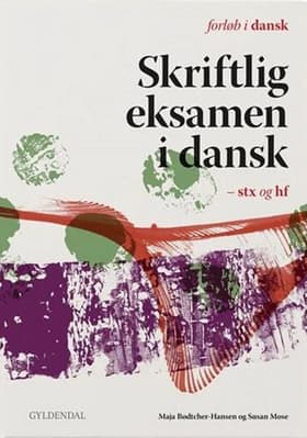 Skriftlig eksamen i dansk - stx og hf af Maja Bødtcher-Hansen