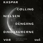 Dengang dinosaurerne var små