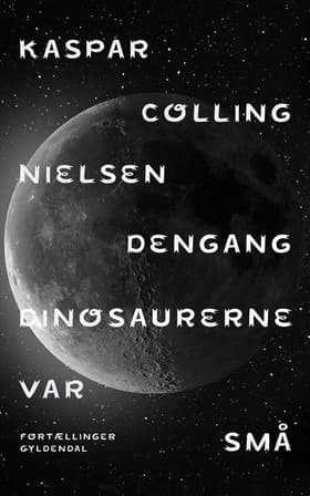 Dengang dinosaurerne var små af Kaspar Colling Nielsen