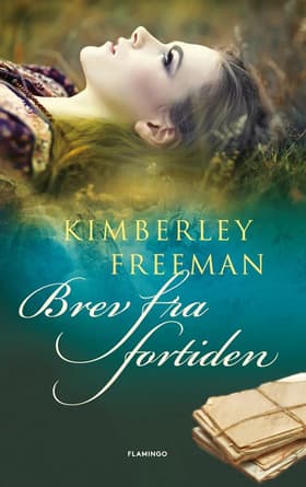 Brev fra fortiden af Kimberley Freeman