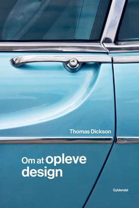 Om at opleve design af Thomas Dickson