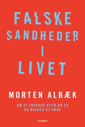 Falske sandheder i livet af Morten Albæk