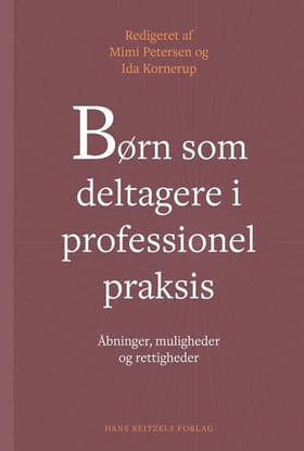 Børn som deltagere i professionel praksis af Helle Schjellerup Nielsen