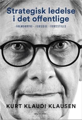 Strategisk ledelse i det offentlige af Kurt Klaudi Klausen