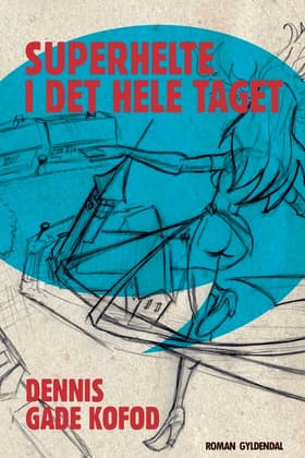 Superhelte i det hele taget af Dennis Gade Kofod