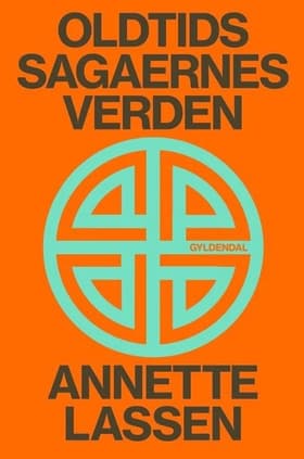 Oldtidssagaernes verden af Annette Lassen