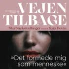 Vejen tilbage - "Det formede mig som menneske"