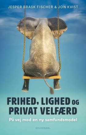 Frihed, lighed og privat velfærd af Jon Kvist