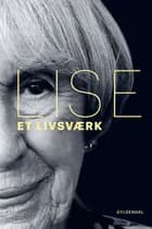 Lise. Et livsværk