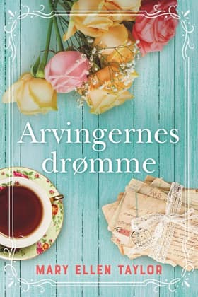 Arvingernes drømme af Mary Ellen Taylor
