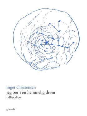 Jeg bor i en hemmelig drøm af Inger Christensen