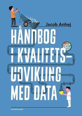 Håndbog i kvalitetsudvikling med data af Bent Nielsen