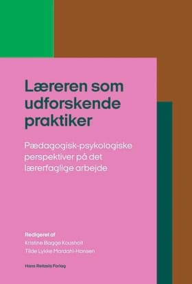 Læreren som udforskende praktiker af Kristine Kousholt