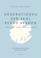 Generationen, der skal redde verden - med lidt hjælp fra os andre