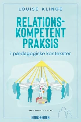 Relationskompetent praksis af Louise Klinge