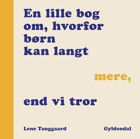 En lille bog om, hvorfor dine børn kan langt mere, end du tror af Christine Clemmensen