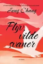 Flyv, vilde svaner af Jung Chang