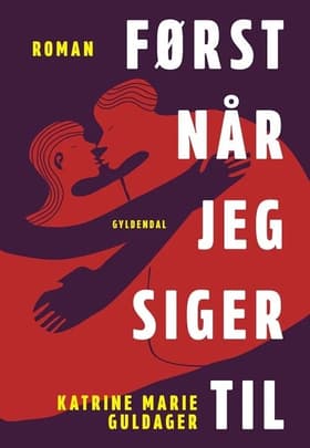 Først når jeg siger til af Katrine Marie Guldager
