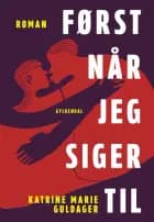 Først når jeg siger til