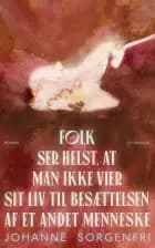 Folk ser helst, at man ikke vier sit liv til besættelsen af et andet menneske