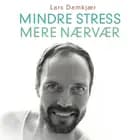 Mindre stress, mere nærvær