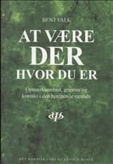 At være - der, hvor du er af Bent Falk