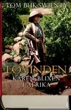 Løvinden - Karen Blixen i Afrika