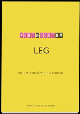 Kort & godt om LEG af Ditte Alexandra Winther-Lindqvist