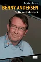 Benny Andersen - et liv ved klaveret